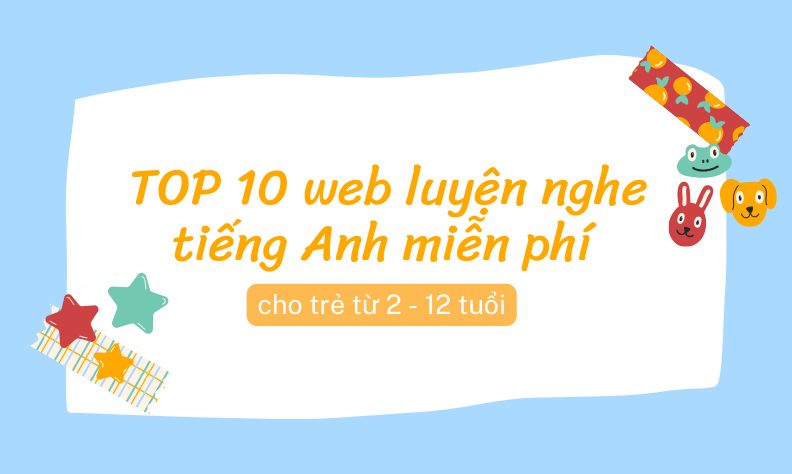 10 web luyện nghe tiếng Anh miễn phí cho trẻ từ 2 - 12 tuổi